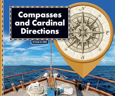 Compasses and Cardinal Directions Children's Book - Ellis M. Reed