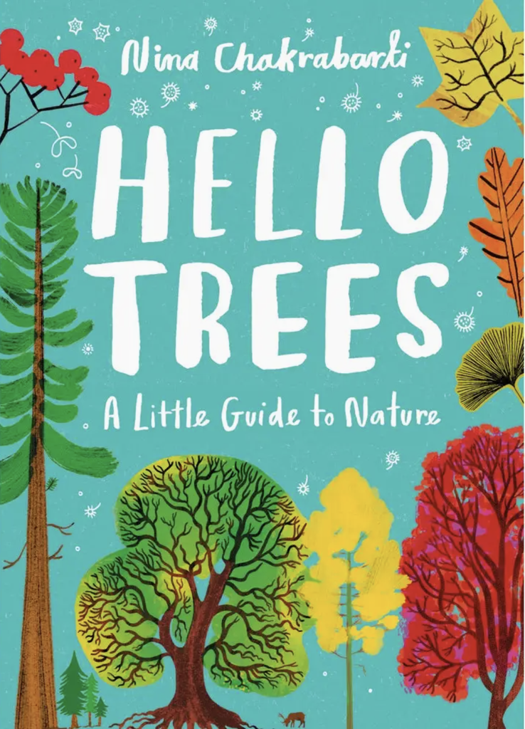 Little Guides To Nature: Hello Trees Children's Book - Nina Chakrabarti