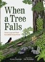 When A Tree Falls Children's Book - Kirsten Pendreigh
