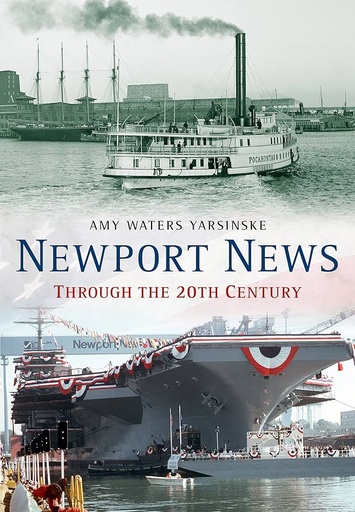 [9781634990110] Newport News Through the 20th Century Book Amy Waters Yarsinske
