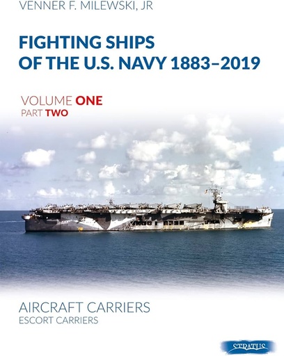 [978-8366549296] Fighting Ships of the U.S. Navy 1883-2019 Volume 1 Part 2 Book - Venner F. Milewski Jr