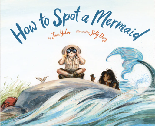 [9781452182735] How To Spot A Mermaid Children's Book - Jane Yolen